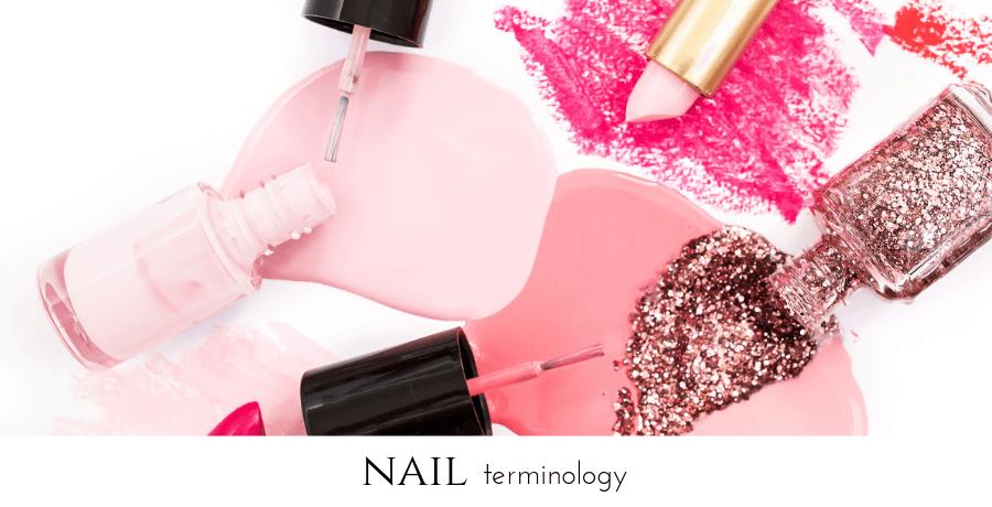 nail terminology – helpful tips and tricks