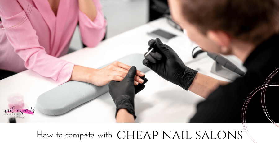 how to compete with cheap nail salons